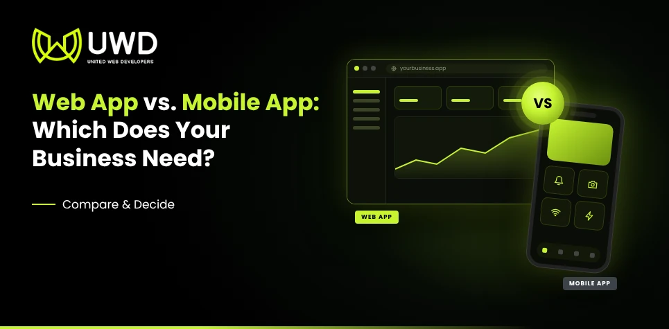 Web App vs. Mobile App: Which Does Your Business Need?